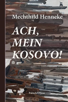 Abbildung von Henneke | Ach, mein Kosovo! | 1. Auflage | 2021 | beck-shop.de