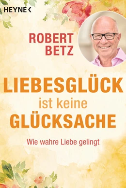 Abbildung von Betz | Liebesglück ist keine Glücksache | 1. Auflage | 2021 | beck-shop.de