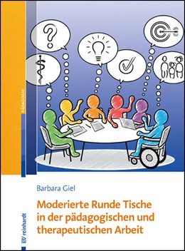 Abbildung von Giel | Moderierte Runde Tische in der pädagogischen und therapeutischen Arbeit | 1. Auflage | 2021 | beck-shop.de