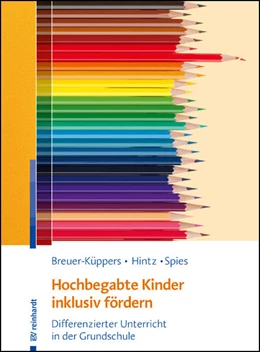 Abbildung von Breuer-Küppers / Hintz | Hochbegabte Kinder inklusiv fördern | 1. Auflage | 2021 | beck-shop.de