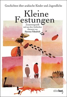 Abbildung von Kleine Festungen. Geschichten über arabische Kinder und Jugendliche | 1. Auflage | 2021 | beck-shop.de
