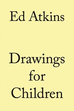 Abbildung von Atkins | Ed Atkins. Drawings for Children | 1. Auflage | 2021 | beck-shop.de
