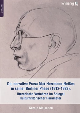 Abbildung von Meischen | Die narrative Prosa Max Herrmann-Neißes in seiner Berliner Phase (1912-1933): literarische Verfahren im Spiegel kulturhistorischer Parameter | 1. Auflage | 2022 | beck-shop.de