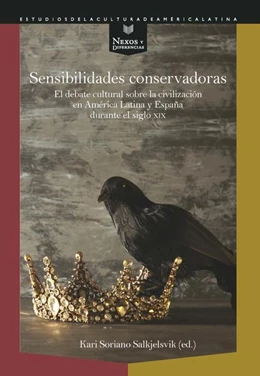 Abbildung von Soriano Salkjelsvik | Sensibilidades conservadoras : el debate cultural sobre la civilización en América Latina y España durante el siglo XIX | 1. Auflage | 2021 | beck-shop.de