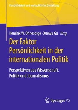Abbildung von Ohnesorge / Gu | Der Faktor Persönlichkeit in der internationalen Politik | 1. Auflage | 2021 | beck-shop.de