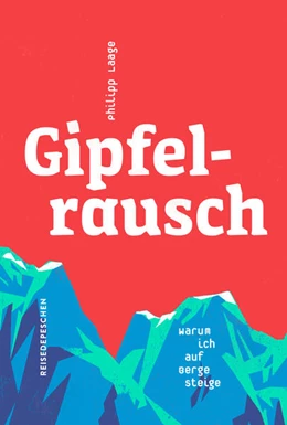 Abbildung von Laage | Gipfelrausch | 1. Auflage | 2021 | beck-shop.de