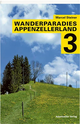 Abbildung von Steiner | Wanderparadies Appenzellerland 3 | 1. Auflage | 2022 | beck-shop.de