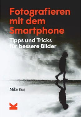 Abbildung von Kus | Fotografieren mit dem Smartphone | 1. Auflage | 2021 | beck-shop.de
