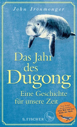 Abbildung von Ironmonger | Das Jahr des Dugong - Eine Geschichte für unsere Zeit | 1. Auflage | 2021 | beck-shop.de