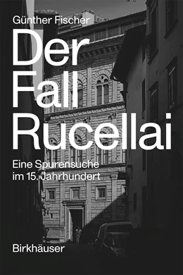 Abbildung von Fischer | Der Fall Rucellai | 1. Auflage | 2021 | beck-shop.de