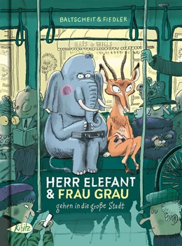 Abbildung von Baltscheit | Herr Elefant und Frau Grau gehen in die große Stadt | 1. Auflage | 2021 | beck-shop.de