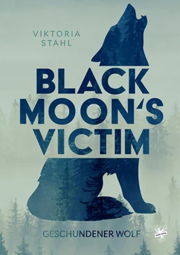 Abbildung von Stahl | Black Moon's Victim - Geschundener Wolf | 1. Auflage | 2021 | beck-shop.de