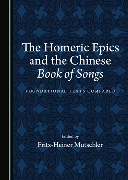 Abbildung von Mutschler | The Homeric Epics and the Chinese Book of Songs | 1. Auflage | 2021 | beck-shop.de