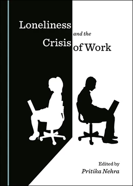 Abbildung von Nehra | Loneliness and the Crisis of Work | 1. Auflage | 2021 | beck-shop.de