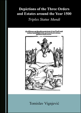 Abbildung von Vignjevic | Depictions of the Three Orders and Estates around the Year 1500 | 1. Auflage | 2021 | beck-shop.de