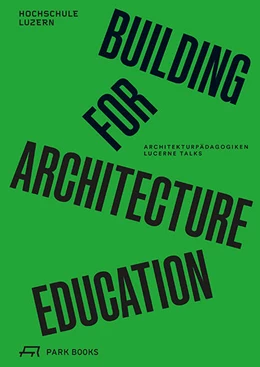 Abbildung von Angélil / Biechteler | Building for Architecture Education | 1. Auflage | 2021 | beck-shop.de