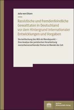 Abbildung von Eitzen | Rassistische und fremdenfeindliche Gewalttaten in Deutschland vor dem Hintergrund internationaler Vorgaben und Entwicklungen | 1. Auflage | 2021 | beck-shop.de