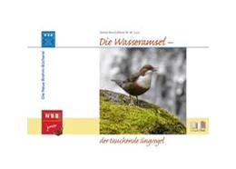 Abbildung von Bosch / Lurz | Die Wasseramsel - der tauchende Singvogel | 1. Auflage | 2021 | beck-shop.de