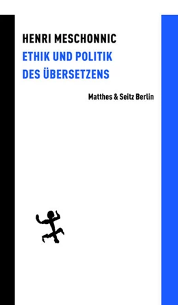 Abbildung von Meschonnic / Viehöver | Ethik und Politik des Übersetzens | 1. Auflage | 2021 | beck-shop.de