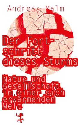 Abbildung von Malm | Der Fortschritt dieses Sturms | 1. Auflage | 2021 | beck-shop.de