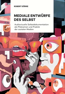Abbildung von Dörre | Mediale Entwürfe des Selbst | 1. Auflage | 2022 | beck-shop.de
