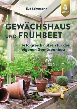 Abbildung von Schumann | Gewächshaus und Frühbeet | 2. Auflage | 2021 | beck-shop.de