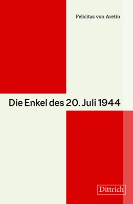 Abbildung von Aretin | Die Enkel des 20. Juli 1944 | 1. Auflage | 2021 | beck-shop.de