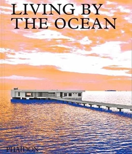 Abbildung von Phaidon Editors | Living by the Ocean | 1. Auflage | 2021 | beck-shop.de