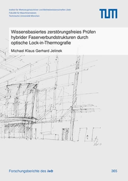 Abbildung von Jelinek | Wissensbasiertes zerstörungsfreies Prüfen hybrider Faserverbundstrukturen durch optische Lock-in-Thermografie | 1. Auflage | 2021 | 365 | beck-shop.de