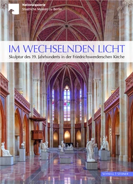 Abbildung von Ralph / Deseyve | Im wechselnden Licht. Skulpturen des 19. Jahrhunderts in der Friedrichswerderschen Kirche | 1. Auflage | 2022 | beck-shop.de