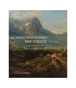 Abbildung von Feuerer / Jachmann | Max Schultze (1845-1926) als Architekt, Künstler, Alpinist, Natur- und Heimatschützer | 1. Auflage | 2021 | beck-shop.de
