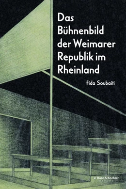 Abbildung von Soubaiti | Das Bühnenbild der Weimarer Republik im Rheinland | 1. Auflage | 2021 | beck-shop.de