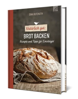 Abbildung von Butenuth | Natürlich gut: Brot backen | 1. Auflage | 2021 | beck-shop.de