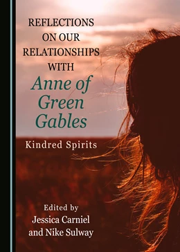 Abbildung von Carniel / Sulway | Reflections on Our Relationships with Anne of Green Gables | 1. Auflage | 2021 | beck-shop.de