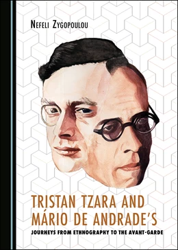 Abbildung von Zygopoulou | Tristan Tzara and Mário de Andrade's Journeys from Ethnography to the Avant-Garde | 1. Auflage | 2021 | beck-shop.de