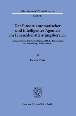 Abbildung von Theis | Der Einsatz automatischer und intelligenter Agenten im Finanzdienstleistungsbereich. | 1. Auflage | 2021 | beck-shop.de