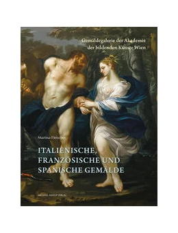 Abbildung von Fleischer / Gemäldegalerie der Akademie der bildenden Künste Wien | Italienische, französische und spanische Gemälde | 1. Auflage | 2024 | beck-shop.de