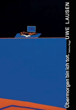 Abbildung von Niggl / Heil | Uwe Lausen. Übermorgen bin ich tot. | 1. Auflage | 2021 | beck-shop.de