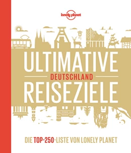 Abbildung von Schulte-Peevers / Bey | Lonely Planet Bildband Ultimative Reiseziele Deutschland | 1. Auflage | 2021 | beck-shop.de