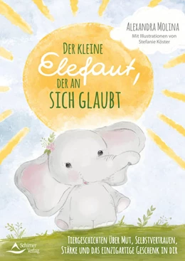 Abbildung von Molina / Köster | Der kleine Elefant, der an sich glaubt | 1. Auflage | 2021 | beck-shop.de