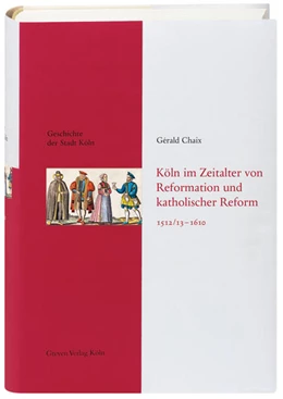 Abbildung von Chaix | Köln im Zeitalter von Reformation und katholischer Reform 1512/13-16410 | 1. Auflage | 2021 | beck-shop.de