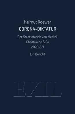 Abbildung von Roewer | Corona-Diktatur. Der Staatsstreich von Merkel, Christunion & Co 2020/21 | 1. Auflage | 2021 | beck-shop.de