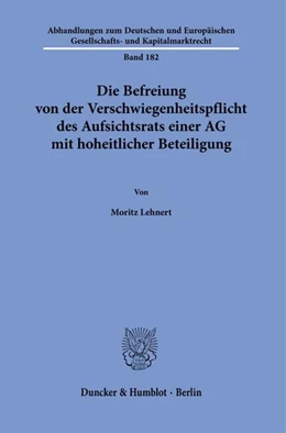 Abbildung von Lehnert | Die Befreiung von der Verschwiegenheitspflicht des Aufsichtsrats einer AG mit hoheitlicher Beteiligung. | 1. Auflage | 2021 | beck-shop.de
