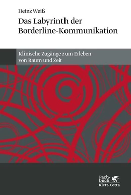 Abbildung von Weiß | Das Labyrinth der Borderline-Kommunikation | 2. Auflage | 2021 | beck-shop.de