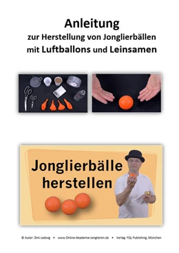 Abbildung von Dirk | Anleitung zur Herstellung von Jonglierbällen mit Luftballons und Leinsamen | 1. Auflage | 2020 | beck-shop.de