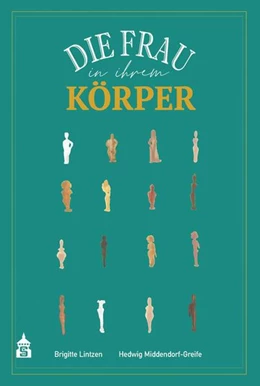 Abbildung von Lintzen / Middendorf-Greife | Die Frau in ihrem Körper | 3. Auflage | 2021 | beck-shop.de