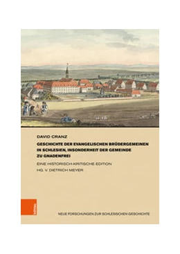 Abbildung von Meyer / Cranz | Geschichte der evangelischen Brüdergemeinen in Schlesien, insonderheit der Gemeinde zu Gnadenfrei | 1. Auflage | 2021 | beck-shop.de