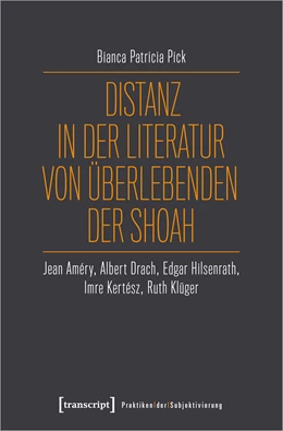 Abbildung von Pick | Distanz in der Literatur von Überlebenden der Shoah | 1. Auflage | 2021 | beck-shop.de