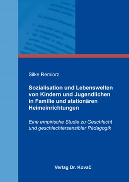 Abbildung von Remiorz | Sozialisation und Lebenswelten von Kindern und Jugendlichen in Familie und stationären Heimeinrichtungen | 1. Auflage | 2021 | 35 | beck-shop.de