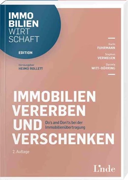Abbildung von Fuhrmann / Verweijen | Immobilien vererben und verschenken | 2. Auflage | 2021 | beck-shop.de